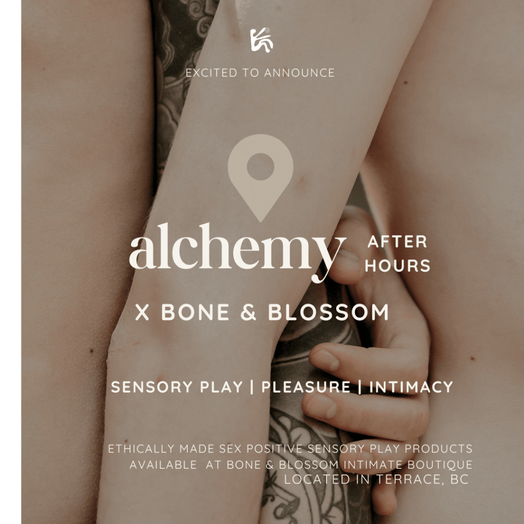 Alchemy Afterhours Sensory and Intimacy Products available in Terrace, BC at Bone and Blossom Intimate Boutique Announcement. Image featuring light skinned arms intimatley touching with text overlay highlighting erotic and sensory play products available in store.